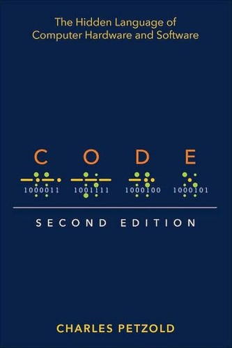 Cover of Code: The Hidden Language of Computer Hardware and Software