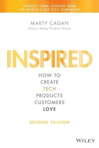 Cover of Inspired: How to Create Tech Products Customers Love